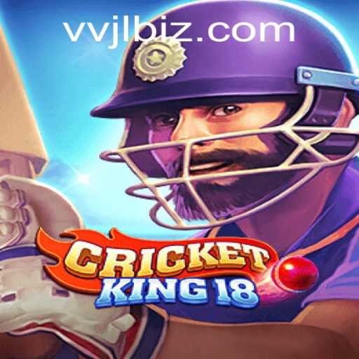 Mastering CricketKing18: An In-Depth Guide with VVJL Insights