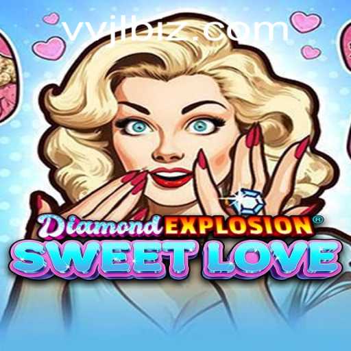 Unveiling the Thrills of DiamondExplosionSweetLove: A Deep Dive into the New Gaming Sensation